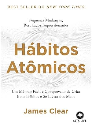 Capa do livro Hábitos Atômicos: um Método Fácil e Comprovado de Criar Bons Hábitos e se Livrar dos Maus
